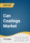 Can Coatings Market Size, Share & Trends Analysis Report By Resin (Epoxy, Polyester, Acrylic, Polyolefins), By End-use (Food, Beverage), By Region (North America, Europe, Asia Pacific), And Segment Forecasts, 2025 - 2030 - Product Thumbnail Image