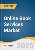 Online Book Services Market Size, Share & Trends Analysis Report By Product (Trade, Education, STM), By Region (North America, Europe, Asia Pacific, Latin America, Middle East & Africa), And Segment Forecasts, 2025 - 2030- Product Image