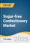 Sugar-free Confectionery Market Size, Share & Trends Analysis Report By Product (Sweet & Candy Confectionery, Chocolate Confectionery), By Distribution Channel, By Region, And Segment Forecasts, 2025 - 2030 - Product Image