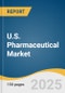 U.S. Pharmaceutical Market Size, Share & Trends Analysis Report By Molecule (Biologics & Biosimilars, Conventional Drugs), By Product, By Type, By Route Of Administration, By Disease, By Age Group, By Distribution Channel, And Segment Forecasts, 2025 - 2030 - Product Image