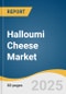 Halloumi Cheese Market Size, Share & Trends Analysis Report By Flavor (Flavored, Unflavored), By End Use (Household, Food Service, Retail), By Distribution Channel (Supermarkets & Hypermarkets, Specialty Stores, Online), By Region, And Segment Forecasts, 2024 - 2030 - Product Thumbnail Image