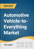 Automotive Vehicle-to-Everything Market Size, Share & Trends Analysis Report By Device (Roadside Unit, Onboard Unit), By Communication (Vehicle-to-Vehicle, Vehicle-to-Infrastructure), By Connectivity, By Vehicle, By Region, And Segment Forecasts, 2025 - 2030- Product Image