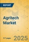 Agritech Market - Global Outlook & Forecast 2025-2030 - Product Image