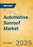 Automotive Sunroof Market - Global Outlook & Forecast 2024-2029- Product Image