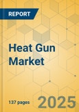 Heat Gun Market - Focused Insights 2025-2030- Product Image