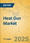 Heat Gun Market - Focused Insights 2025-2030 - Product Image