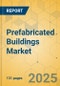 Prefabricated Buildings Market - Focused Insights 2025-2030 - Product Thumbnail Image