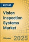 Vision Inspection Systems Market by Offering (Hardware, Software, Services), Application (Defect Detection, Others), Type (PC-based, Compact, Other), Inspection Mode, End User (F&B, Healthcare, Automotive, Others) & Geography - Forecast to 2032 - Product Image