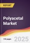 Polyacetal (Polyoxymethylene, POM) Market Report: Trends, Forecast and Competitive Analysis to 2031 - Product Thumbnail Image