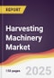 Harvesting Machinery Market Report: Trends, Forecast and Competitive Analysis to 2031 - Product Thumbnail Image