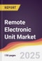 Remote Electronic Unit (REU) Market Report: Trends, Forecast and Competitive Analysis to 2031 - Product Thumbnail Image