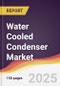 Water Cooled Condenser Market Report: Trends, Forecast and Competitive Analysis to 2031 - Product Image