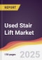 Used Stair Lift Market Report: Trends, Forecast and Competitive Analysis to 2031 - Product Thumbnail Image