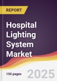 Hospital Lighting System Market Report: Trends, Forecast and Competitive Analysis to 2031- Product Image