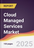 Cloud Managed Services Market Report: Trends, Forecast and Competitive Analysis to 2031- Product Image