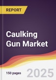 Caulking Gun Market Report: Trends, Forecast and Competitive Analysis to 2031- Product Image