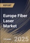 Europe Fiber Laser Market Size, Share & Trends Analysis Report by Type, Power Output (High Power (Above 2kW), Medium Power (100W-2kW), and Low Power (Up to 100W)), Application, and Country with Growth Forecasts, 2024-2031 - Product Thumbnail Image