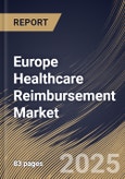 Europe Healthcare Reimbursement Market Size, Share & Trends Analysis Report by Claim (Underpaid and Full Paid), Service Provider, Payer (Public Payers and Private Payers), and Country with Growth Forecasts, 2024-2031- Product Image