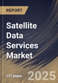 Satellite Data Services Market Size, Share & Trends Analysis Report by End Use (Commercial, Government & Military, Service Providers), Deployment, Service, Application, Regional Outlook and Forecast, 2024-2031- Product Image