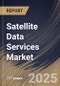 Satellite Data Services Market Size, Share & Trends Analysis Report by End Use (Commercial, Government & Military, Service Providers), Deployment, Service, Application, Regional Outlook and Forecast, 2024-2031 - Product Thumbnail Image