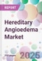 Hereditary Angioedema Market - Product Thumbnail Image