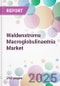 Waldenstroms Macroglobulinaemia Market - Product Thumbnail Image