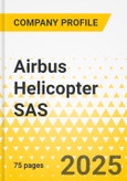 Airbus Helicopter SAS - 2025 Strategy Playbook: Strategy Focus, Key Strategies & Plans, SWOT, Trends & Growth Opportunities, Market Outlook- Product Image