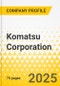 Komatsu Corporation - 2025 Strategy Playbook: Strategy Focus, Key Strategies & Plans, SWOT, Trends & Growth Opportunities, Market Outlook - Product Image