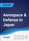 Aerospace & Defense in Japan - Product Image