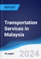 Transportation Services in Malaysia - Product Image