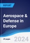 Aerospace & Defense in Europe - Product Image