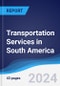 Transportation Services in South America - Product Image