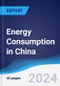 Energy Consumption in China - Product Thumbnail Image