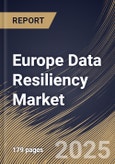 Europe Data Resiliency Market Size, Share & Trends Analysis Report By Organization Size (Large Enterprises, and Small & Medium Enterprises), By End-use , By Deployment (Cloud, and On-Premises), By Type, By Country and Growth Forecast, 2024 - 2031- Product Image