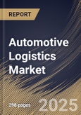 Automotive Logistics Market Size, Share & Trends Analysis Report By Type (Finished vehicle, and Automobile Parts), By Distribution (Domestic, and International), By Activity, By Solution, By Regional Outlook and Forecast, 2024 - 2031- Product Image