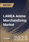 LAMEA Anime Merchandising Market Size, Share & Trends Analysis Report By Distribution Channel (Online, and Offline), By Product, By Country and Growth Forecast, 2024 - 2031 - Product Thumbnail Image