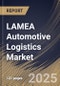 LAMEA Automotive Logistics Market Size, Share & Trends Analysis Report By Type (Finished vehicle, and Automobile Parts), By Distribution (Domestic, and International), By Activity, By Solution, By Country and Growth Forecast, 2024 - 2031 - Product Thumbnail Image