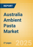 Australia Ambient (Canned) Pasta (Pasta and Noodles) Market Size, Growth and Forecast Analytics, 2023-2028- Product Image