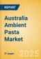 Australia Ambient (Canned) Pasta (Pasta and Noodles) Market Size, Growth and Forecast Analytics, 2023-2028 - Product Thumbnail Image