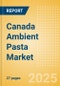 Canada Ambient (Canned) Pasta (Pasta and Noodles) Market Size, Growth and Forecast Analytics, 2023-2028 - Product Thumbnail Image