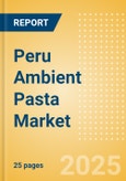 Peru Ambient (Canned) Pasta (Pasta and Noodles) Market Size, Growth and Forecast Analytics, 2023-2028- Product Image