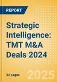 Strategic Intelligence: TMT M&A Deals 2024 - Top Themes- Product Image