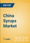 China Syrups (Syrups and Spreads) Market Size, Growth and Forecast Analytics, 2023-2028 - Product Thumbnail Image