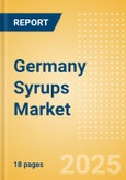 Germany Syrups (Syrups and Spreads) Market Size, Growth and Forecast Analytics, 2023-2028- Product Image