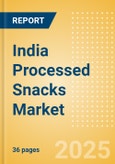 India Processed Snacks (Savory Snacks) Market Size, Growth and Forecast Analytics, 2023-2028- Product Image