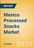 Mexico Processed Snacks (Savory Snacks) Market Size, Growth and Forecast Analytics, 2023-2028- Product Image