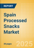 Spain Processed Snacks (Savory Snacks) Market Size, Growth and Forecast Analytics, 2023-2028- Product Image