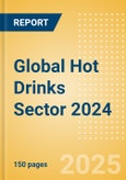 Opportunities in the Global Hot Drinks Sector 2024- Product Image