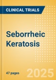 Seborrheic Keratosis - Global Clinical Trials Review, 2025- Product Image