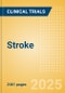 Stroke - Global Clinical Trials Review, 2025 - Product Image